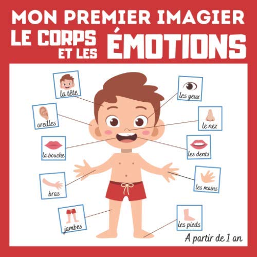 Mon premier imagier Le corps et les Émotions: livre éducatif en couleurs pour enfants et les tout-petits à partir de 1 an - cadeau ludique (Mon ... à partir de 1 an) (French Edition) Mon premier imagier Le corps et les Émotions: livre éducatif en couleurs pour enfants et les tout-petits à partir de 1 an - cadeau ludique (Mon ... à partir de 1 an) (French Edition)