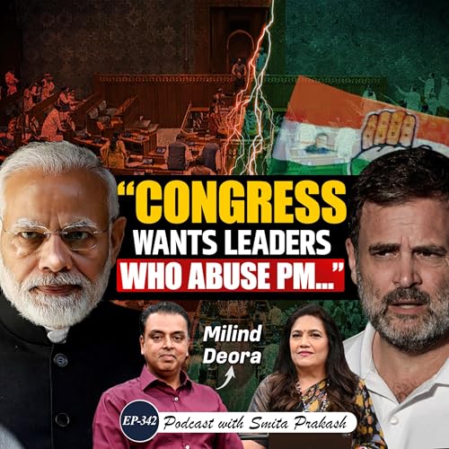 EP-342 | Milind Deora on Trump’s Tariffs, Modi, Rahul, Mumbai, SIR Protests & National Security