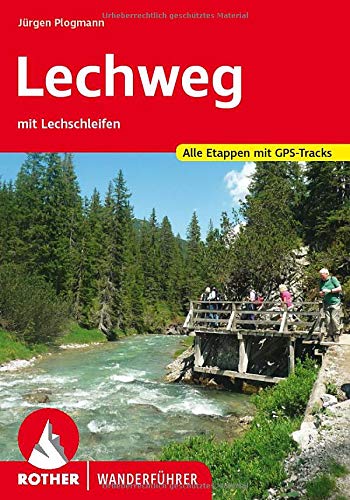 Lechweg: mit Lechschleifen. Alle Etappen mit GPS-Tracks (Rother Wanderführer) Lechweg: mit Lechschleifen. Alle Etappen mit GPS-Tracks (Rother Wanderführer)