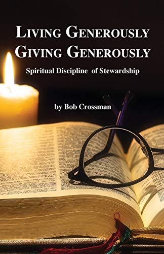 Living Generously / Giving Generously: Spiritual Discipline Of Stewardship