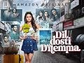 Dil Dosti Dilemma