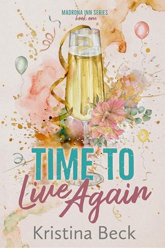 Time To Live Again (Madrona Inn Series Book 1)