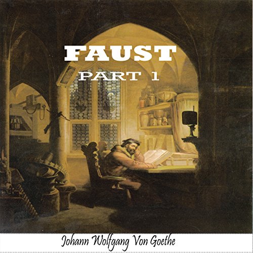 Faust Dramatic,Part 1 By Johann Wolfgang Von Goethe (YonaBooks)