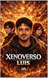 xenoverso: luis (saga hechizos y sombras+loaan+primordia+xenoverso nº 16) (Spanish Edition)