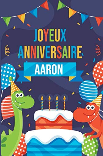 joyeux anniversaire Aaron: Parfait pour les notes, la journalisation, le journal / cahier, le nom personnalisé Aaron Cahier d'écriture pour garçons et frères, ... Cahier cadeau anniversaire