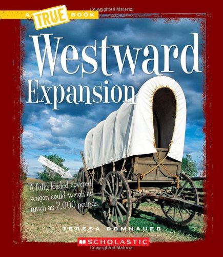 Westward Expansion (A True Book)