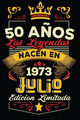LAS LEYENDAS NACEN EN JULIO EL AÑO 1973: 50 Aniversario Cuaderno personalizado 50 años regalos Feliz 1973 cumpleaños ideas de regalos