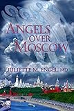 Angels Over Moscow: Life, Death and Human Trafficking in Russia – A Memoir