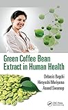 Green Coffee Bean Extract in Human Health (English Edition)