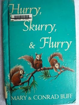 HURRY, SKURRY AND FLURRY By Buff, Mary and Conrad