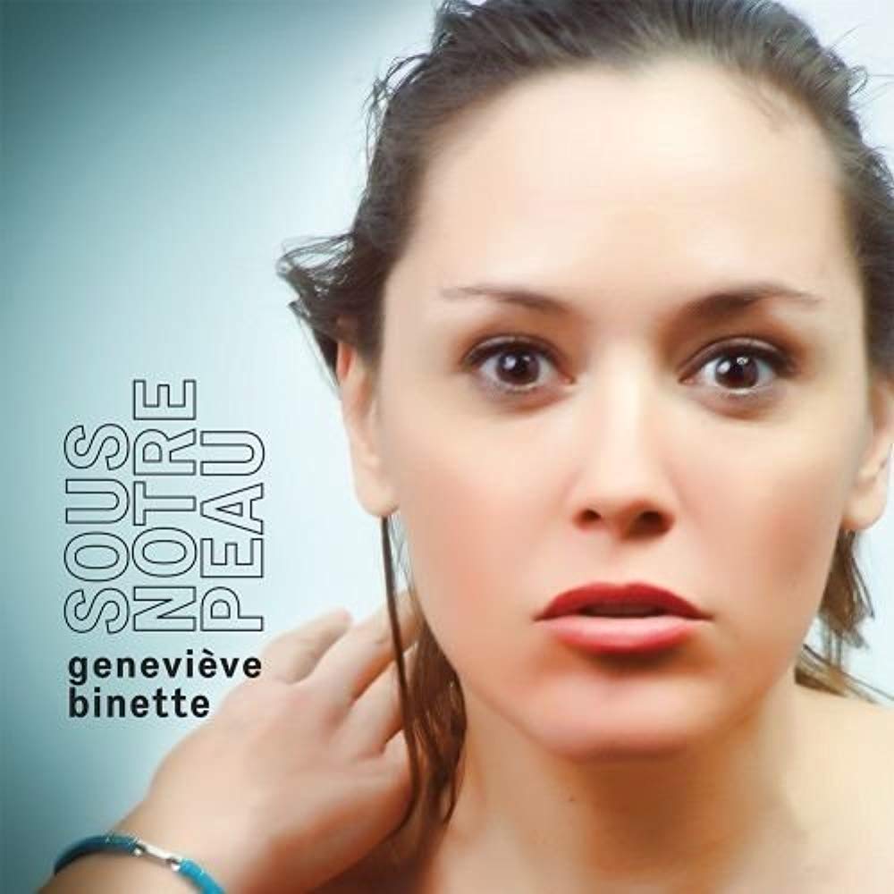 Sous Notre Peau [Audio CD] Genevieve Binette