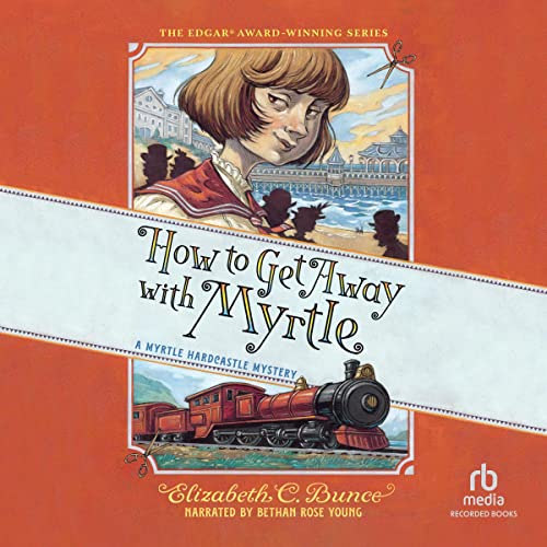 How to Get Away with Myrtle by Elizabeth C. Bunce episode artwork