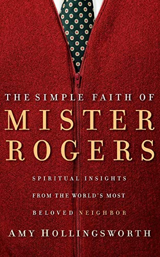 The Simple Faith of Mister Rogers