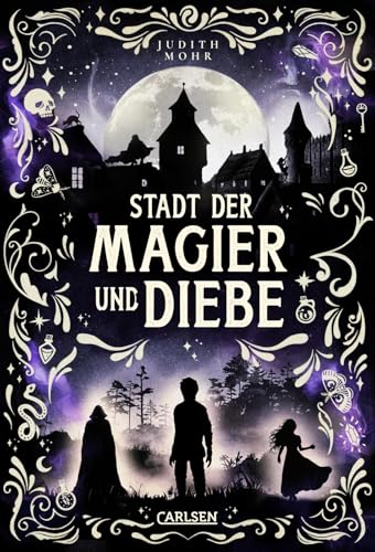 Stadt der Magier und Diebe (Stadt der Magier 1): Auftakt einer abenteuerlichen Fantasy-Serie ab 12