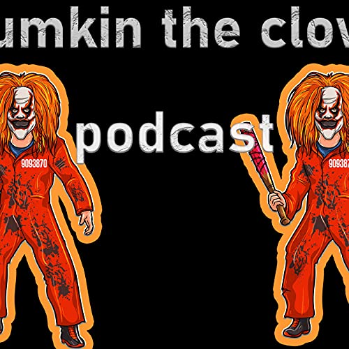 Pumkin The Clown's Podcast cover art