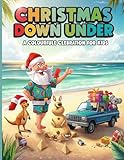 Photo Gallery christmas down under: a colorful celebration for kids: a fun australian christmas coloring book with santa, surfing, and sandcastles! Photo Gallery christmas down under: a colorful celebration for kids: a fun australian christmas coloring book with santa, surfing, and sandcastles!