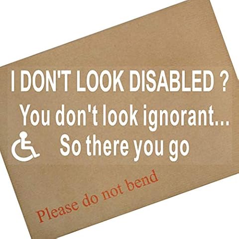 Platinum Place 1 x I Don't Look Disabled ? You Don't Look IGNORANT So there you go-White onto Clear-Internal Window Sticker-200x87mm-Vehicle Car Van Lorry Taxi Warning Notice Disability Mobility Cover