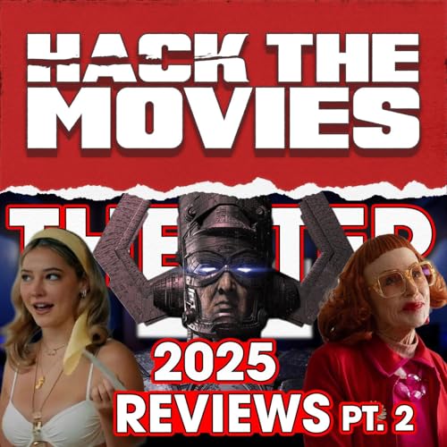 2025 Theatrical Releases Pt. 2- Hack The Movies Live Review Compilation