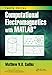 Computational Electromagnetics with MATLAB, Fourth Edition
