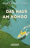 Das Haus am Kongo - Wilson Collison 