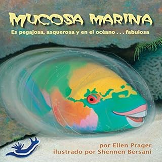 Diseño de la portada del título Mucosa marina: Es pegajosa, asquerosa y en el oc&eacute;ano...fabulosa