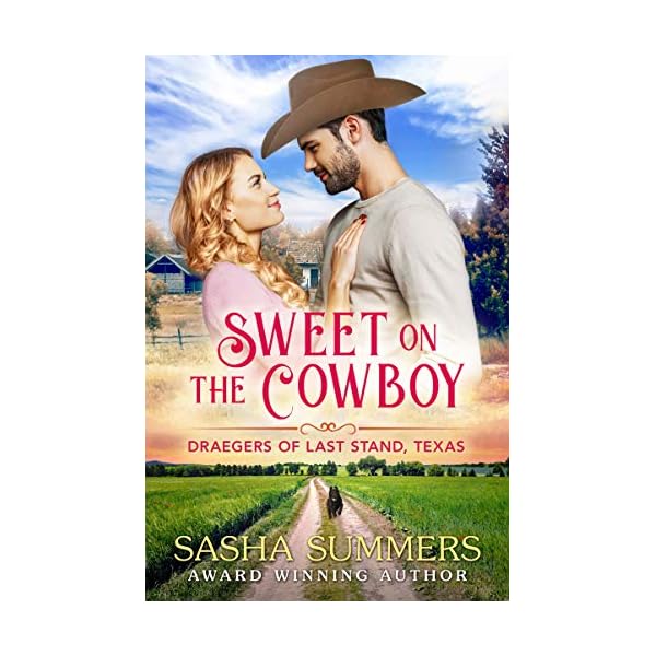 Sweet on the Cowboy (The Draegers of Last Stand Book 1) Kindle Edition