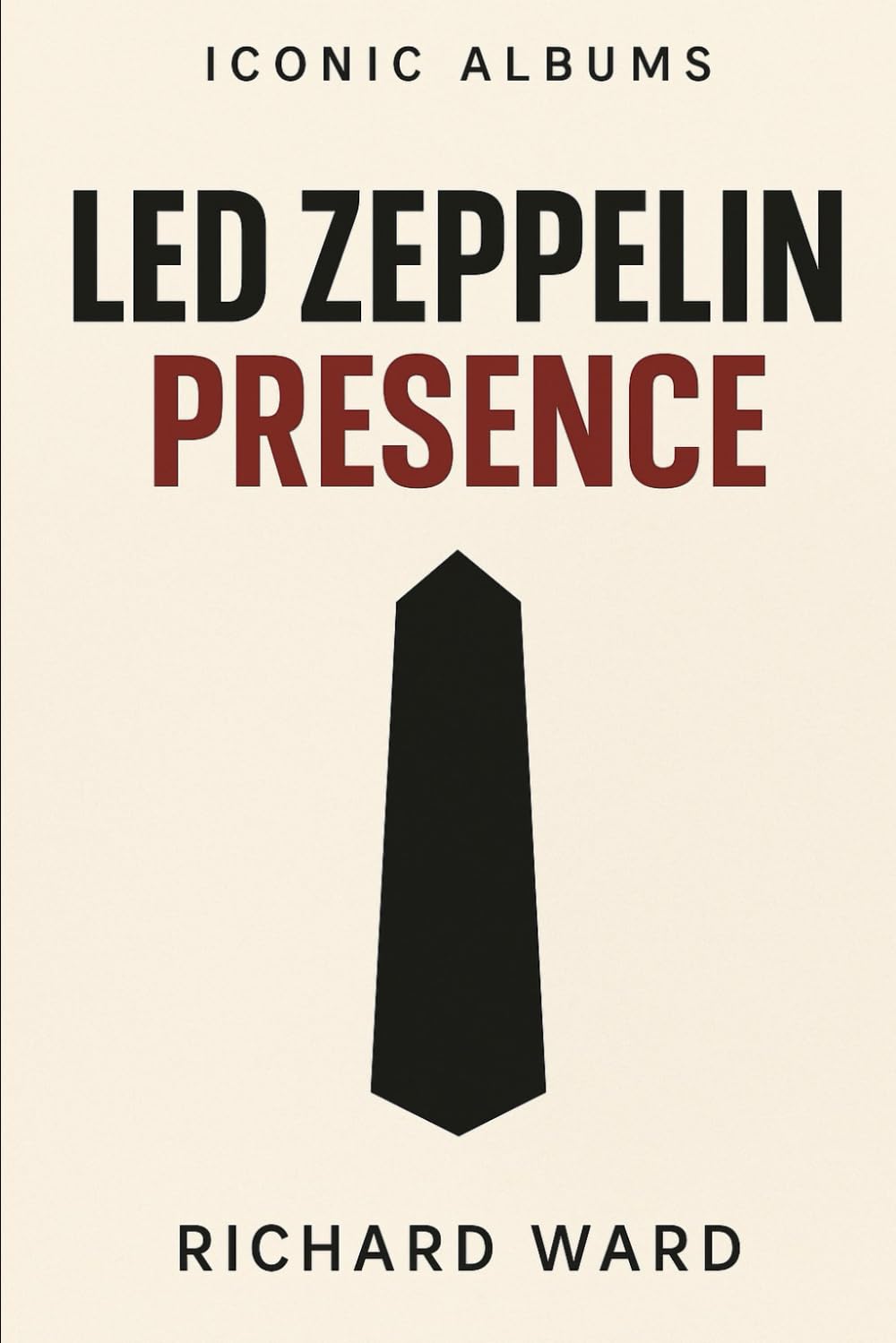 Iconic Albums - Led Zeppelin - Presence