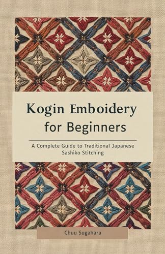 Kogin Embroidery for Beginners: A Complete Guide to Traditional Japanese Sashiko Stitching