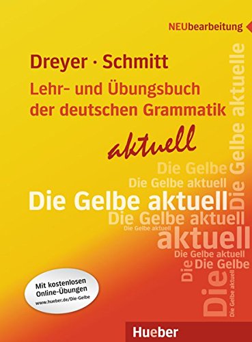 Lehr- und Übungsbuch der deutschen Grammatik - aktuell: Lehrbuch: Neubearbeitung / Lehr- und Übung Lehr- und Übungsbuch der deutschen Grammatik - aktuell: Lehrbuch: Neubearbeitung / Lehr- und Übung