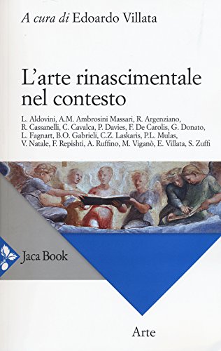 L'arte rinascimentale nel contesto. Ediz