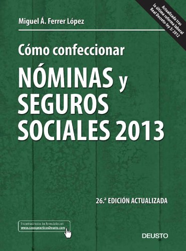 Cómo confeccionar nóminas y seguros sociales 2013: 26ª edición actualizada (Sin colección) Cómo confeccionar nóminas y seguros sociales 2013: 26ª edición actualizada (Sin colección)