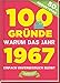 Produktbild 100 Gründe, warum das Jahr 1967 einfach unvergesslich bleibt: zum 50. Geburtstag