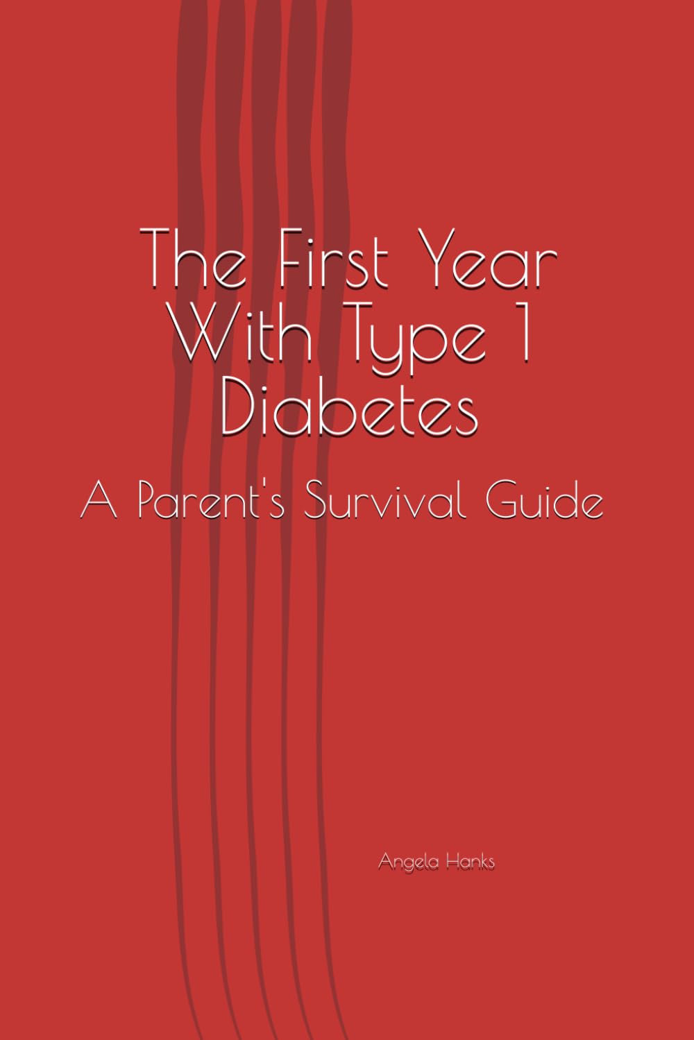 The First Year With Type 1 Diabetes: A Parent's Survival Guide