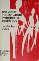 The adult inquiry group evangelistic technique: Leadership guide B000716OI4 Book Cover