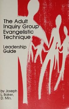 Unknown Binding The adult inquiry group evangelistic technique: Leadership guide Book