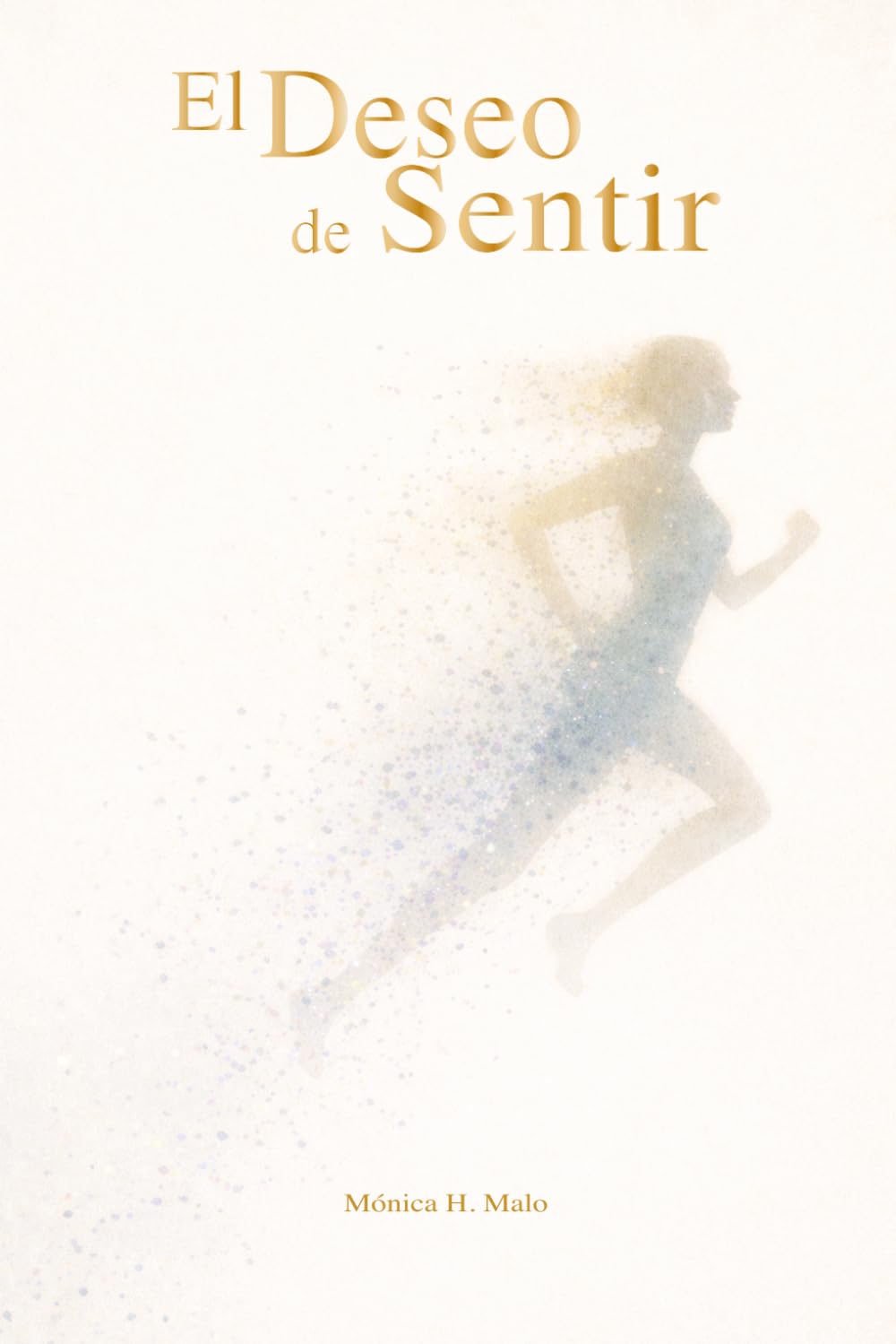 EL DESEO DE SENTIR: DESPERTANDO LOS SENTIDOS