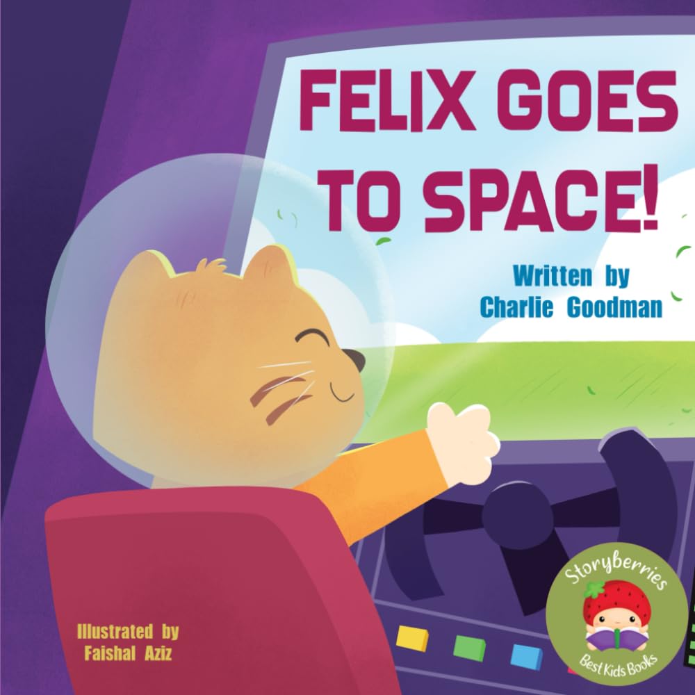 Felix Goes to Space: A Simple Early Reader About A Little Cat With A Big Dream...