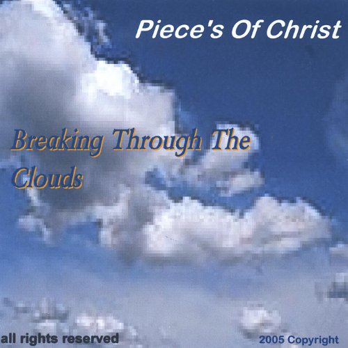 Amazon.com: Breaking Through The Clouds : Pieces of Christ: Digital Music