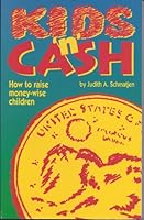 Kids 'N Cash: How to Raise Moneywise Children 0929999088 Book Cover