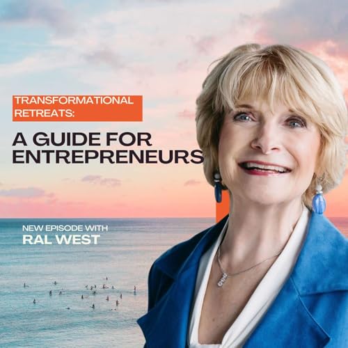 Transformational Retreats: A Guide for Entrepreneurs