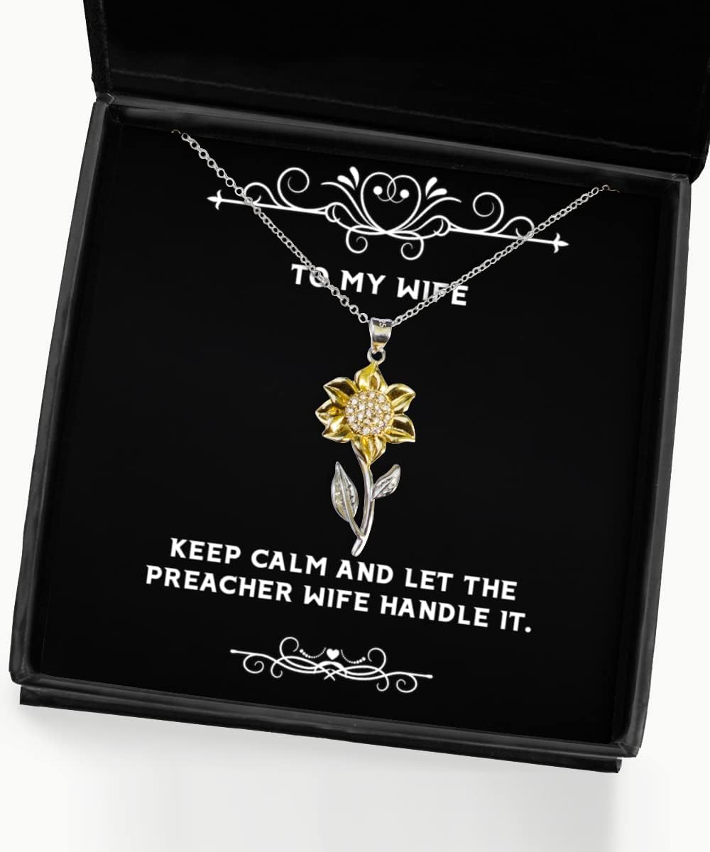 Keep Calm and Let The Preacher Wife Handle It. Wife Sunflower Pendant Necklace, Reusable Wife, Jewelry for Wife