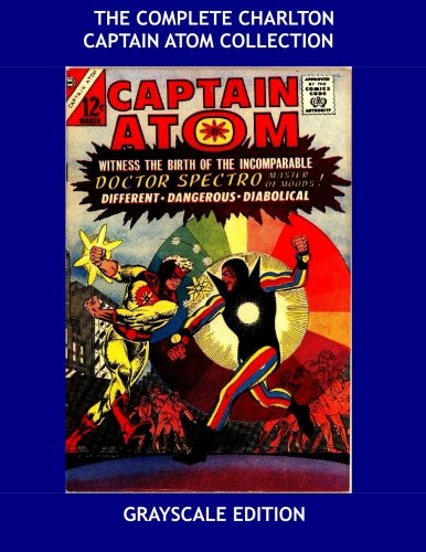 The Complete Charlton Captain Atom Collection: Grayscale Edition