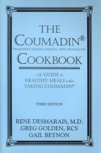 The Coumadin Cookbook: A Guide to Healthy Meals When Taking Coumadin