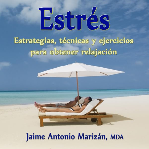 Cover art for Estres: Estrategias, técnicas y ejercicios para obtener relajación [Stress: Strategies, Techniques and Exercises to Obtain Relaxation]