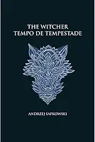Tempo de tempestade - The Witcher - A saga do bruxo Geralt de Rívia (capa dura): Prelúdio