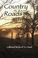 Country Roads: Collected Works of T.J. Hand 0983417016 Book Cover