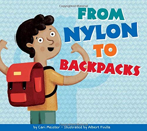 From Nylon to Backpacks (Who Made My Stuff?)      Library Binding – July 15, 2019
