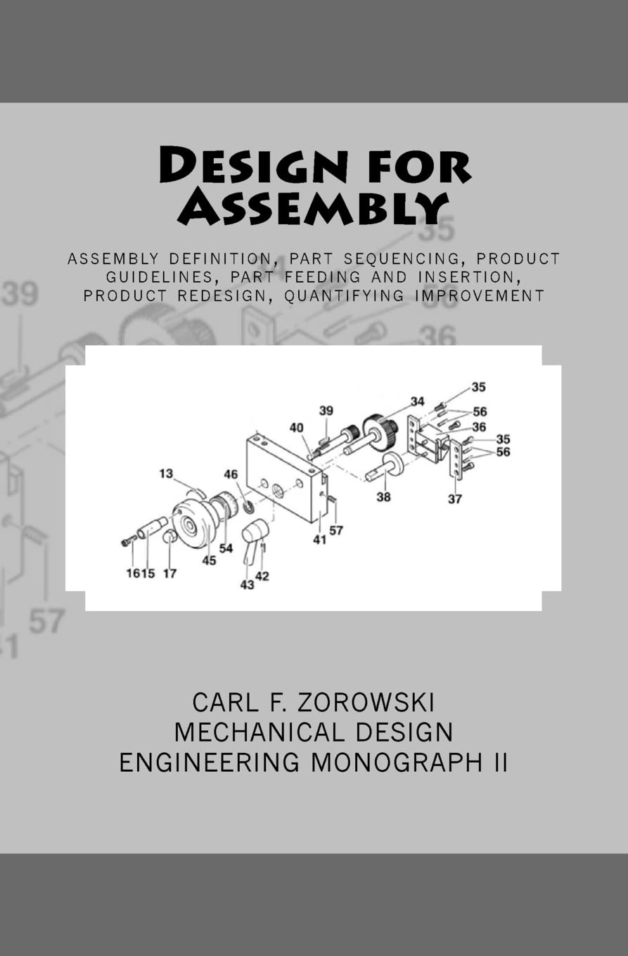 Design for Assembly: assembly definition, part sequencing, product guidelines, part feeding and insertion, product redesign process, quantifying assembly improvement