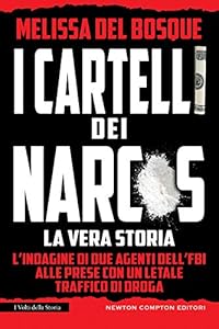 Vedi scheda su Amazon I cartelli dei narcos. La vera storia