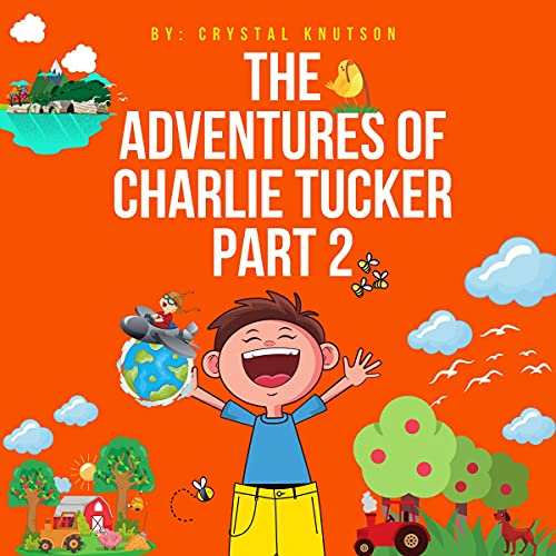 The Adventures of Charlie Tucker, Part 2 by Crystal Knutson episode artwork
